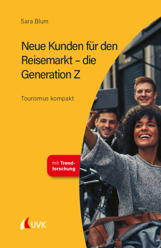 Neue Kunden für den Reisemarkt – die Generation Z: Tourismus kompakt