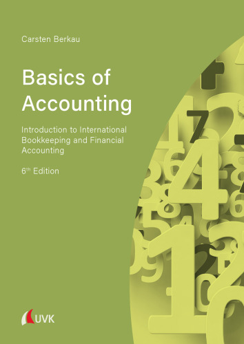 Basics of Accounting: Introduction to International Bookkeeping and Financial Accounting