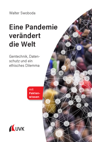Eine Pandemie verändert die Welt: Gentechnik, Datenschutz und ein ethisches Dilemma