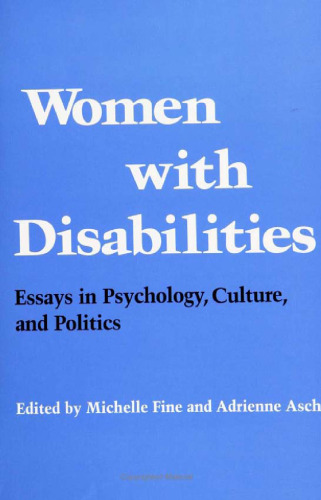 Women with Disabilities: Essays in Psychology, Culture, and Politics