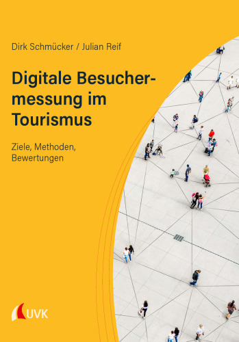 Digitale Besuchermessung im Tourismus: Ziele, Methoden, Bewertungen