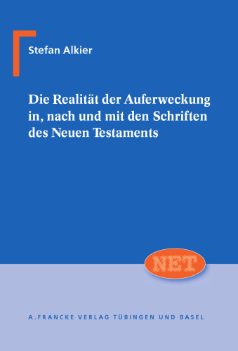 Die Realität der Auferweckung in, nach und mit den Schriften des Neuen Testaments