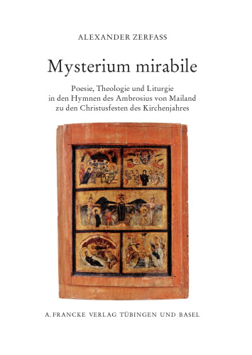 Mysterium mirabile: Poesie, Theologie und Liturgie in den Hymnen des Ambrosius von Mailand zu den Christusfesten des Kirchenjahres