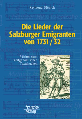 Die Lieder der Salzburger Emigration von 1731/32: Edition nach zeitgenössischen Textdrucken