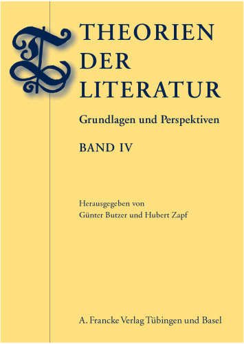 Theorien der Literatur IV: Grundlagen und Perspektiven