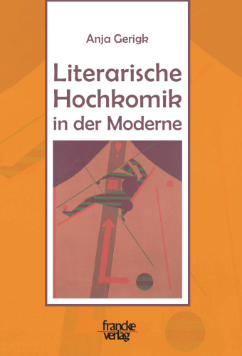 Literarische Hochkomik in der Moderne: Theorie und Interpretationen