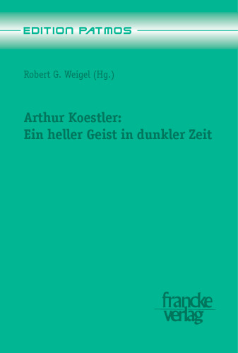 Arthur Koestler: Ein heller Geist in dunkler Zeit: Ein heller Geist in dunkler Zeit. Vorträge des Internationalen Arthur Koestler Symposiums der Universität Auburn 2007