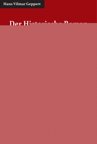 Der Historische Roman: Geschichte umerzählt von Walter Scott bis zur Gegenwart: Geschichte umerzaehlt - von Walter Scott bis zur Gegenwart