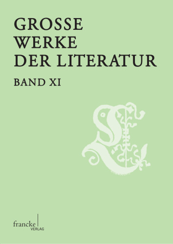 Grosse Werke der Literatur. Eine Ringvorlesung an der Universität Augsburg / Grosse Werke der Literatur IX: Eine Ringvorlesung an der Universitaet Augsburg: XI