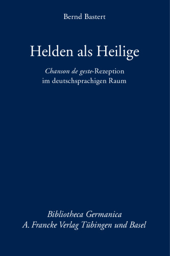Helden als Heilige: 'Chanson de geste' - Rezeption im deutschsprachigen Raum