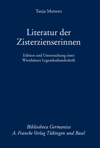 Literatur der Zisterzienserinnen: Edition und Untersuchung einer Wienhäuser Legendenhandschrift