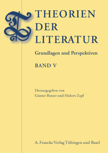 Theorien der Literatur Band 5: Grundlagen und Perspektiven . Band V.