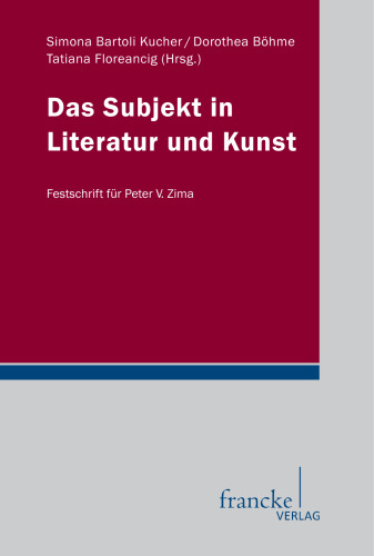 Das Subjekt in Literatur und Kunst: Festschrift für Peter V. Zima