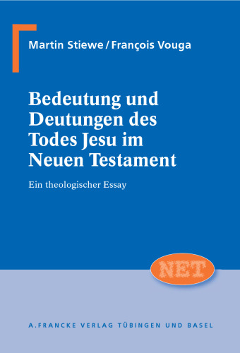 Bedeutung und Deutungen des Todes Jesu im Neuen Testament: Ein theologischer Essay