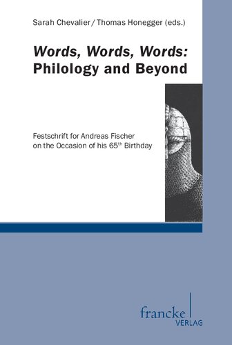 Words, Words, Words: Philology and Beyond: Festschrift for Andreas Fischer on the Occasion of his 65th Birthday