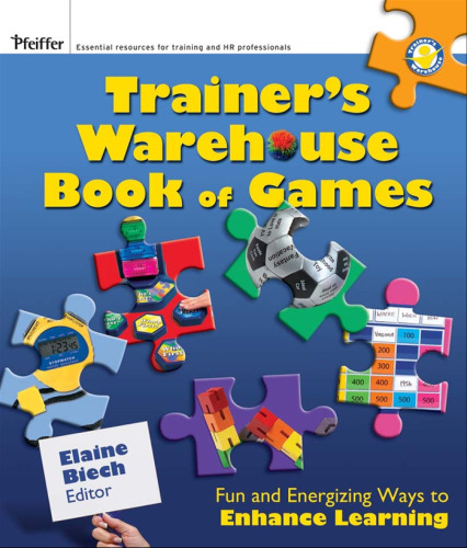 The Trainer's Warehouse Book of Games: Fun and Energizing Ways to Enhance Learning
