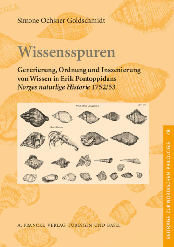 Wissensspuren: Generierung, Ordnung und Inszenierung von Wissen in Erik Pontoppidans Norges naturlige Historie 1752/53