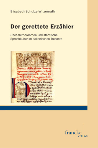 Der gerettete Erzähler: Decameronrahmen und städtische. Sprachkultur im italienischen Trecento