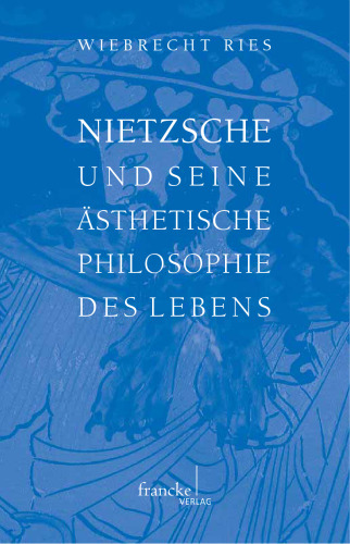 Nietzsche und seine ästhetische Philosophie des Lebens