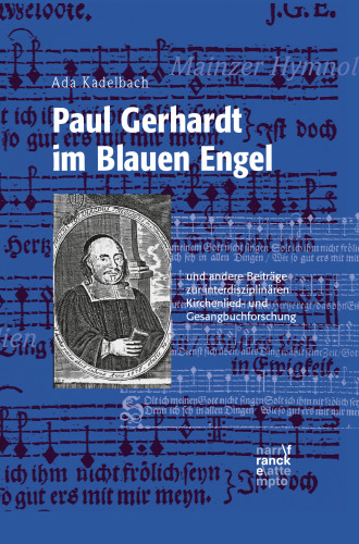 Paul Gerhardt im Blauen Engel: und andere Beiträge zur interdisziplinären Kirchenlied- und Gesangbuchforschung