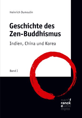 Geschichte des Zen-Buddhismus: Band 1: Indien, China und Korea
