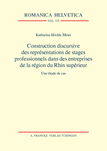 Construction discursive des représentations de stages professionnels dans des entreprises de la région du Rhin supérieur: Une étude de cas