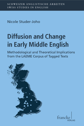 Diffusion and Change in Early Middle English: Methodological and Theoretical Implications from the LAEME Corpus of Tagged Texts
