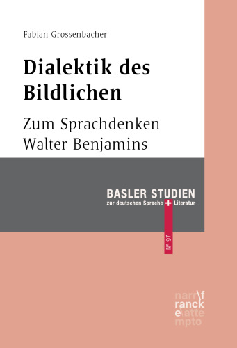 Dialektik des Bildlichen: Zum Sprachdenken Walter Benjamins