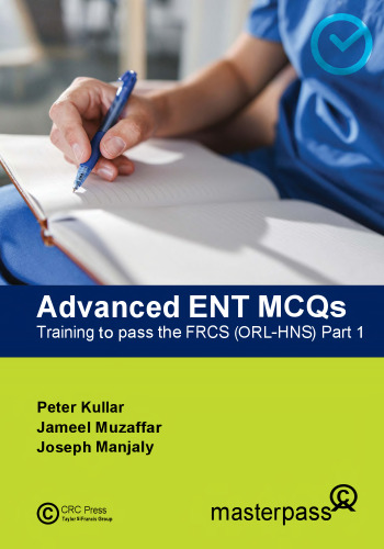 Advanced ENT MCQs: Training to Pass the FRCS (ORL-HNS)