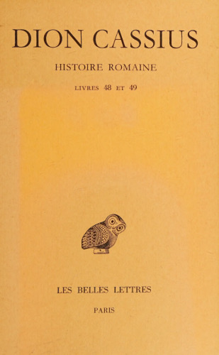 Dion Cassius: Histoire romaine. Livres 48 & 49