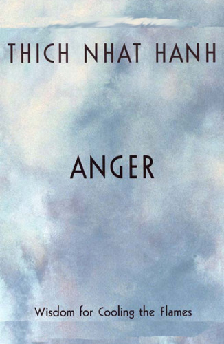 Anger: Wisdom for Cooling the Flames