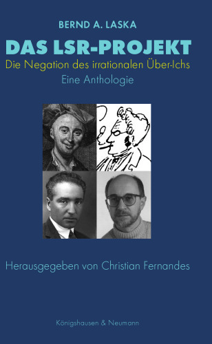 Das LSR_Projekt: Die Negation des irrationalen Über-Ichs. Eine Anthologie