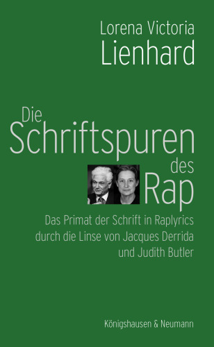 Die Schriftspuren des Rap: Das Primat der Schrift in Raplyrics durch die Linse von Jacques Derrida und Judith Butler