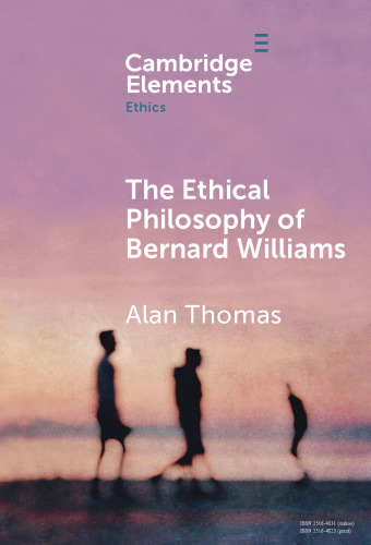 The Ethical Philosophy of Bernard Williams