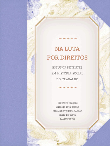 Na luta por direitos: estudos recentes em história social do trabalho