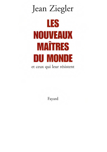 Les nouveaux maîtres du monde et ceux qui leur résistent