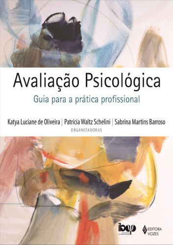 Avaliação Psicológica: Guia para a prática profissional