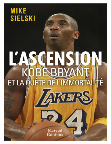 L'ascension : Kobe Bryant et la quête de l'immortalité