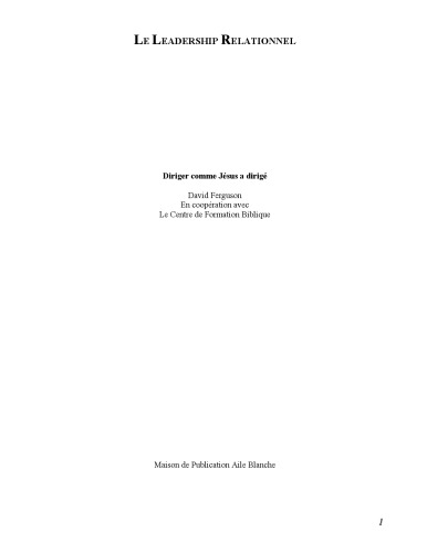 Le leadership relationnel. Diriger comme Jésus a dirigé