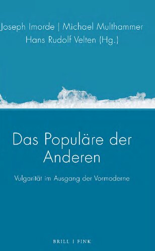 Das Populäre der Anderen: Vulgarität im Ausgang der Vormoderne
