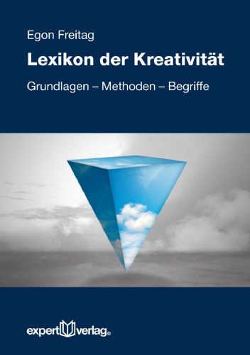 Lexikon der Kreativität: Grundlagen - Methoden - Begriffe