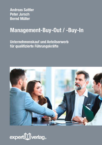 Management-Buy-Out / -Buy-In: Unternehmenskauf und Anteilserwerb für qualifizierte Führungskräfte