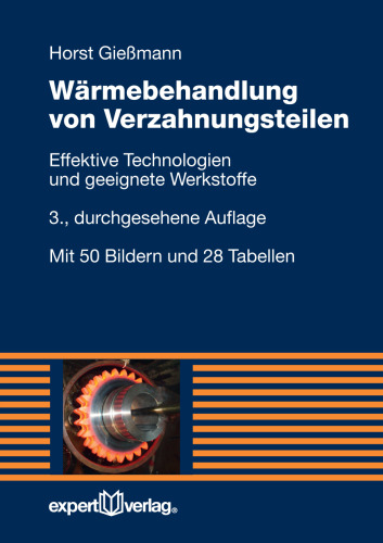 Wärmebehandlung von Verzahnungsteilen: Effektive Technologien und geeignete Werkstoffe