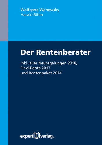 Der Rentenberater: inkl. aller Neuregelungen 2018, Flexi-Rente 2017 und Rentenpaket 2014