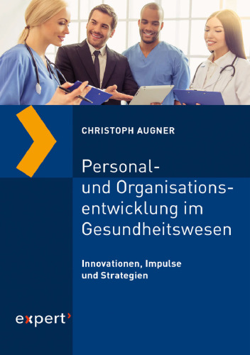 Personal- und Organisationsentwicklung im Gesundheitswesen: Innovationen, Impulse und Strategien
