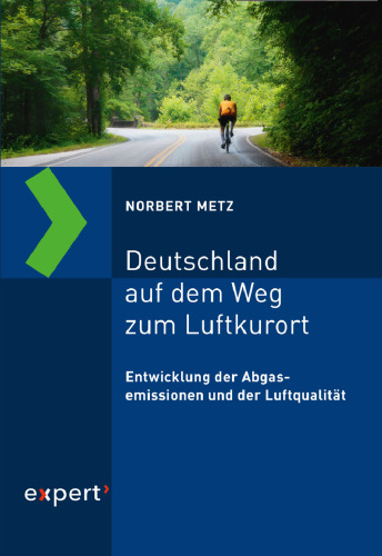 Deutschland auf dem Weg zum Luftkurort: Entwicklung der Abgasemissionen und der Luftqualität