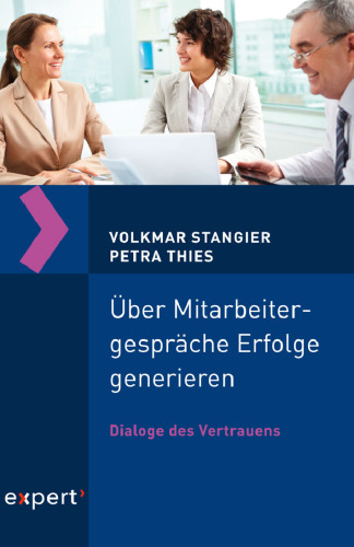 Über Mitarbeitergespräche Erfolge generieren: Dialoge des Vertrauens