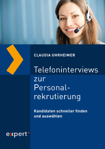 Telefoninterviews zur Personalrekrutierung: Kanditaten schneller finden und auswählen