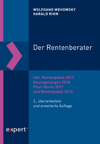 Der Rentenberater: inkl. Rentenpaket 2019, Neuregelungen 2018, Flexi-Rente 2017 und Rentenpaket 2014