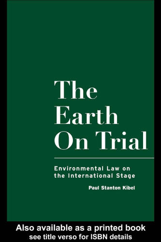 The Earth on Trial: Environmental Law on the International Stage